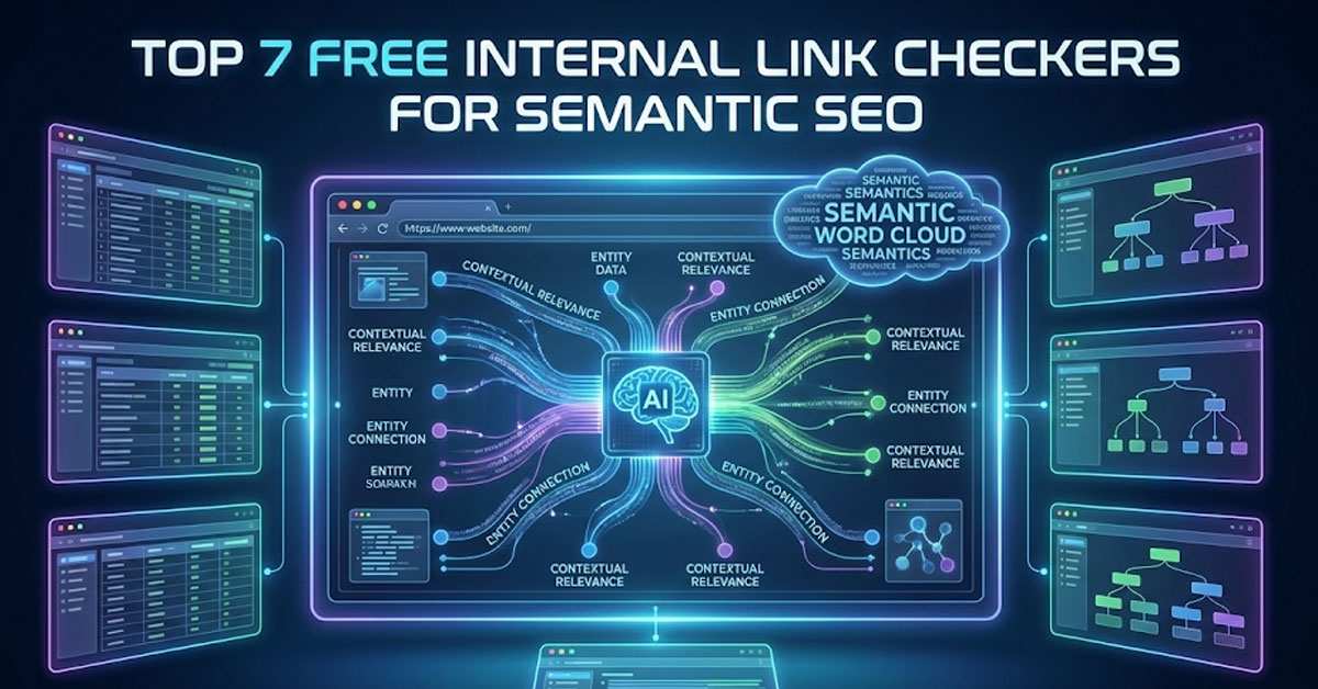 Top 7 Free Internal Link Checkers for Semantic SEO (2026 Reviews)